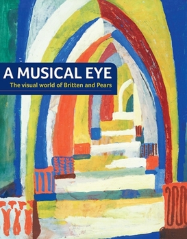 Paperback A Musical Eye: The Visual World of Britten and Pears Book