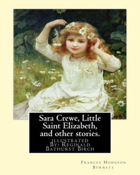 Sara Crewe, Little Saint Elizabeth, and Other Stories