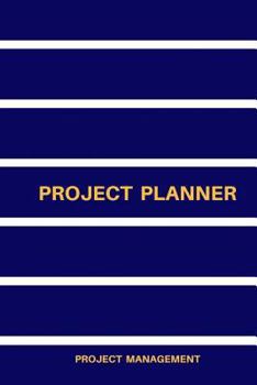 Paperback Project Planner: For Project Management, Organizer Journal Notebook, 150 Pages 6x9 Inch Book
