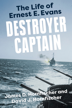 Paperback Destroyer Captain: The Life of Ernest E. Evans Book