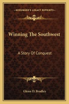 Paperback Winning The Southwest: A Story Of Conquest Book