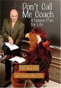 Hardcover Don't Call Me Coach: A Lesson Plan for Life Book