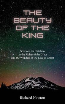 Paperback The Beauty of the King: Jesus Displayed in the Riches of His Grace Book