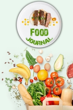 Paperback Food Journal: Diet Planner and Fitness Journal, Weight Loss Journal, Food Tracker Journal Book