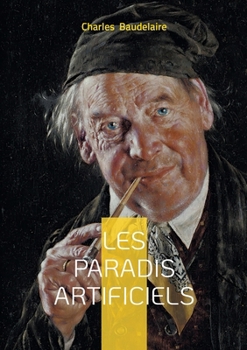 Les paradis artificiels: Une exploration poétique des illusions, des désirs et des réalités invisibles.