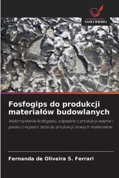 Fosfogips do produkcji materialów budowlanych (Polish Edition)