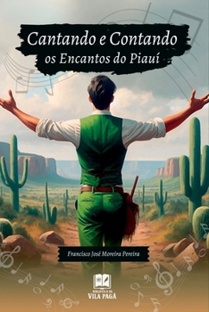 Paperback Cantando E Contando Os Encantos Do Piauí [Portuguese] Book