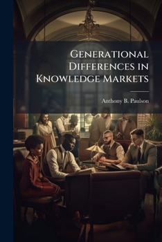 Paperback Generational Differences in Knowledge Markets Book