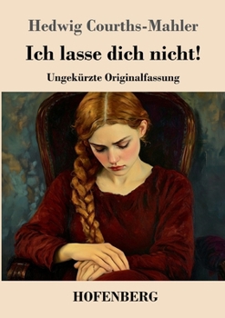 Ich lasse dich nicht!: Ungekürzte Originalfassung (German Edition)