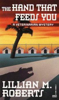 Hand that Feeds You (Veterinarian Mystery) - Book #2 of the Veterinarian Mystery