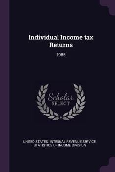Paperback Individual Income Tax Returns: 1985 Book