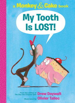 My Tooth Is LOST! - Book #3 of the Monkey & Cake