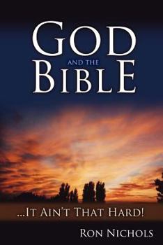 Paperback God and the Bible... It Ain't That Hard! Book