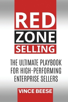Paperback Red Zone Selling: The Ultimate Playbook for High-Performing Enterprise Sellers Book