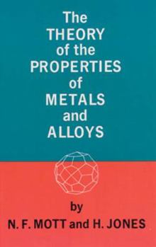 Paperback The Theory of the Properties of Metals and Alloys Book