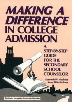 Spiral-bound Making a Difference in College Admission: A Step-By-Step Guide for the Secondary School Counselor Book