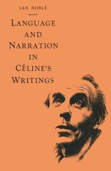 Paperback Language and Narration in Céline's Writings: The Challenge of Disorder Book