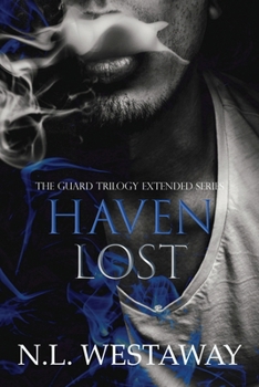 Haven Lost (The Guard Trilogy Extended Series, Book 5): The Guards of Haven - Book #5 of the Guard Trilogy