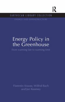 Paperback Energy Policy in the Greenhouse: From warming fate to warming limit Book