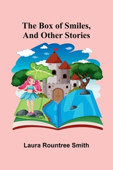 Paperback The Box Of Smiles, And Other Stories Book