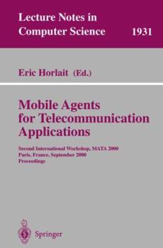 Paperback Mobile Agents for Telecommunication Applications: Second International Workshop, Mata 2000, Paris, France, September 18-20, 2000 Proceedings Book
