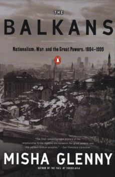 Paperback The Balkans: Nationalism, War, and the Great Powers, 1804-1999 Book