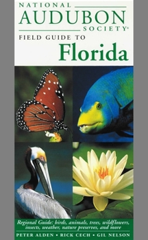 Hardcover National Audubon Society Field Guide to Florida: Regional Guide: Birds, Animals, Trees, Wildflowers, Insects, Weather, Nature Preserves, and More Book