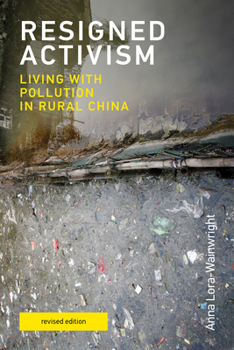 Paperback Resigned Activism, Revised Edition: Living with Pollution in Rural China Book