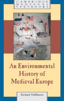 An Environmental History of Medieval Europe - Book  of the Cambridge Medieval Textbooks