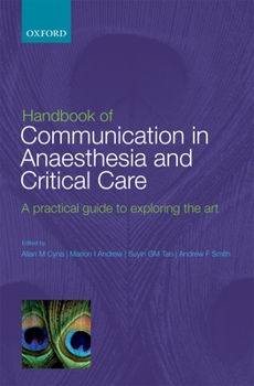 Paperback Handbook of Communication in Anaesthesia and Critical Care: A Practical Guide to Exploring the Art Book