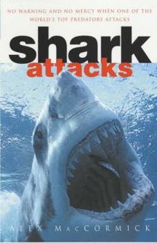 Paperback Shark Attacks : Over 250 Terrifying True Accounts of Shark Attacks Worldwide Book