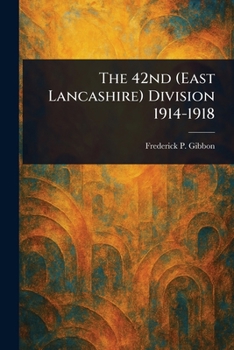 Paperback The 42nd (East Lancashire) Division 1914-1918 Book