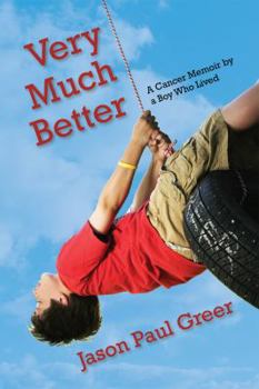 Paperback Very Much Better: A Cancer Memoir By a Boy Who Lived Book