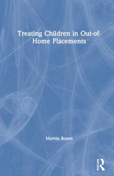 Hardcover Treating Children in Out-Of-Home Placements Book