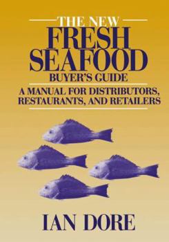 Paperback The New Fresh Seafood Buyer's Guide: A Manual for Distributors, Restaurants and Retailers Book