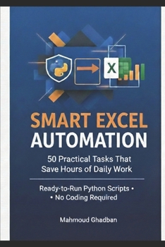 Paperback Standard Professional Version: Python Excel Automation: 50 Ready-to-Run Scripts for Real-World Tasks: - Stop Wasting Time on Excel - Start Automating Book