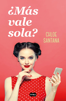 Paperback ¿Más Vale Sola? / Am I Better Off Alone? [Spanish] Book