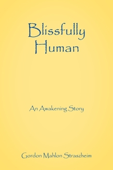 Paperback Blissfully Human: An Awakening Story Book