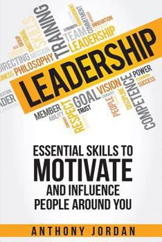 Paperback Leadership: Essential Skills to Motivate and Influence People Around You Book