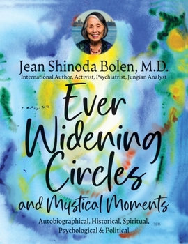 Paperback Ever Widening Circles & Mystical Moments: Autobiographical, Historical, Spiritual, Psychological & Political Book