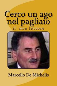 Paperback Cerco Un Ago Nel Pagliaio: Ovvero Un Mio Lettore [Italian] Book