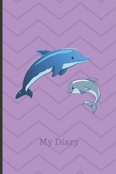 Paperback My diary: Cute Dolphin Themed Journal notebook with Dolphin cover and Dolphin picture on inside paper size 6 x 9 Book