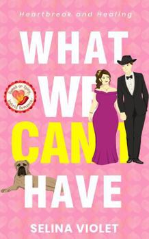 Paperback What We Can't Have - Heartbreak and Healing Book