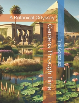 Paperback Gardens Through Time: A Botanical Odyssey Book