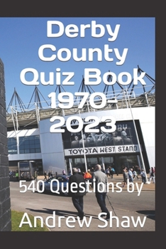 Paperback Derby County Quiz Book 1970-2023: 540 Questions Book