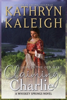Claiming Charlie -- Sweet Western Historical Romance