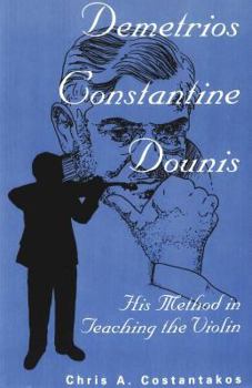 Paperback Demetrios Constantine Dounis: His Method in Teaching the Violin Book