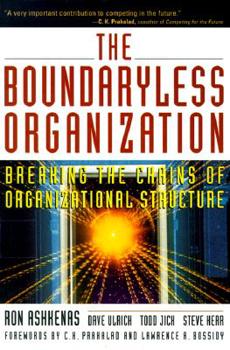 Paperback The Boundaryless Organization: Breaking the Chains of Organizational Structure Book