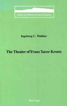 The Theater of Franz Xaver Kroetz (Studies in Modern German Literature)