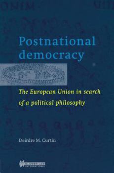 Paperback Postnational Democracy, The European Union in Search of a Political Philosophy Book